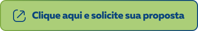 Clique aqui e solicite sua proposta